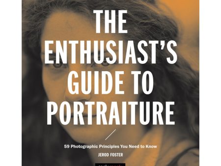 The Enthusiasts Guide to Portraiture Online Hot Sale