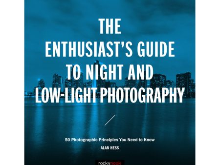 Enthusiasts Guide to Night and Low-Light Photography Cheap