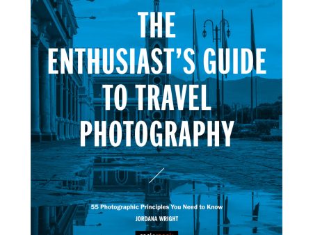 The Enthusiasts Guide to Travel Photography Online